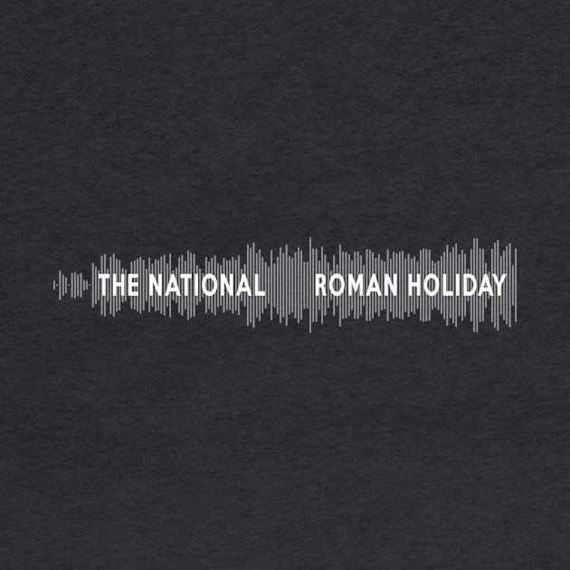 The National - Roman Holiday by TheN